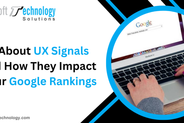 All About UX Signals and How They Impact Your Google Rankings