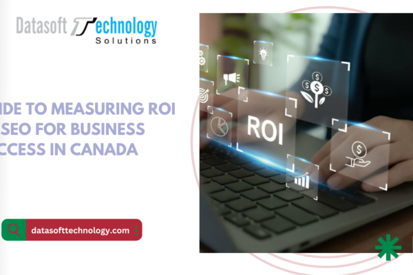 Guide to Measuring ROI of SEO for Business Success in Canada